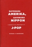 Sayonara Amerika, Sayonara Nippon