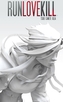 RUNLOVEKILL Volume 1
