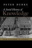 Social History of Knowledge - From Gutenberg to   Diderot