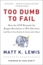 Too Dumb to Fail