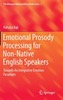 Emotional Prosody Processing for Non-Native English Speakers