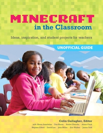 An Educator's Guide to Using Minecraft (R) in the Classroom