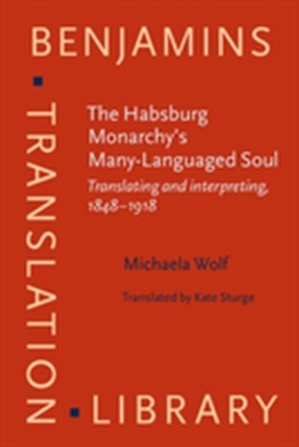 The Habsburg Monarchy's Many-Languaged Soul
