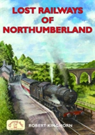 Lost Railways of Northumberland