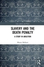 Slavery and the Death Penalty