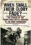 When Shall Their Glory Fade?