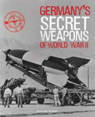 Germany'S Secret Weapons of WWII