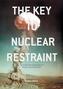 The Key to Nuclear Restraint