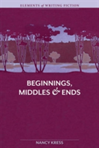 Elements of Fiction Writing Beginnings, Middles and Ends