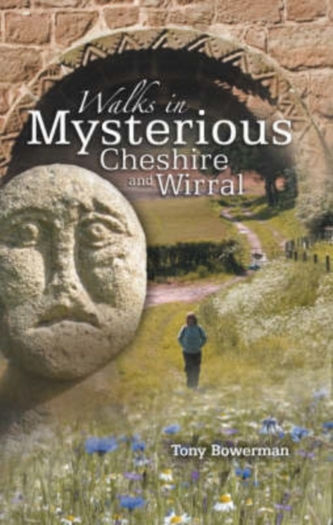 Walks in Mysterious Cheshire and Wirral