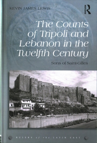 The Counts of Tripoli and Lebanon in the Twelfth Century