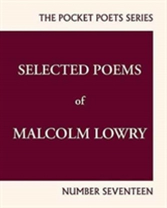 Selected Poems of Malcolm Lowry
