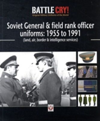 Soviet General and Field Rank Officers Uniforms: 1955 to 1991