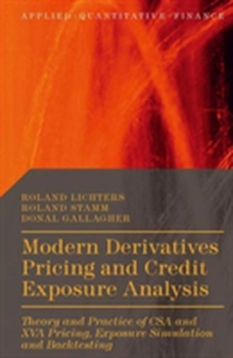 Modern Derivatives Pricing and Credit Exposure Analysis