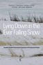 Lying Down in the Ever-Falling Snow