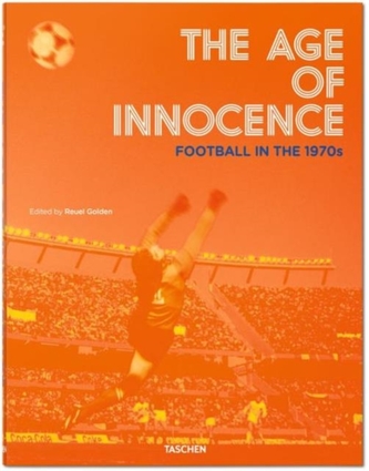 The Age of Innocence. Football in the 1970s