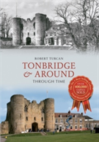 Tonbridge & Around Through Time