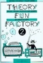 Theory Fun Factory 2