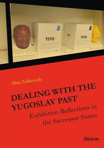 Dealing with the Yugoslav Past - Exhibition Reflections in the Successor States