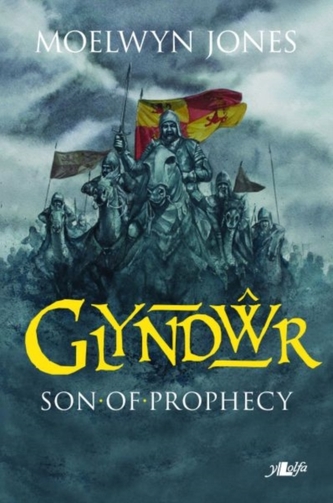 Glyndwr - Son of Prophecy