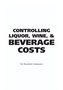 Food Service Professionals Guide to Controlling Liquor, Wine & Beverage Costs