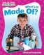 Now You Know Science: What's It Made Of