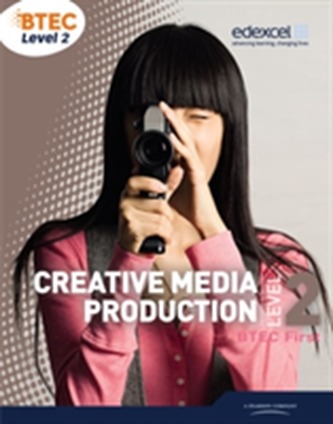 BTEC Level 2 First Creative Media Production Student Book