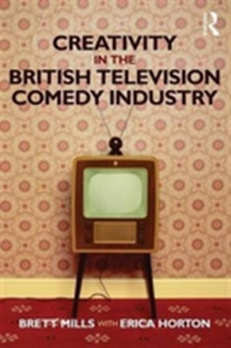 Creativity in the British Television Comedy Industry