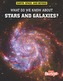 What Do We Know About Stars and Galaxies?