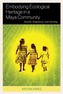 Embodying Ecological Heritage in a Maya Community