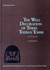The Wall Decoration of Three Theban Tombs