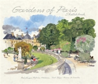 Gardens of Paris Sketchbook