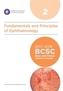 2017-2018 Basic and Clinical Science Course (BCSC): Section 2: Fundamentals and Principles of Ophthalmology