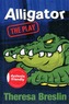 Alligator: The Play