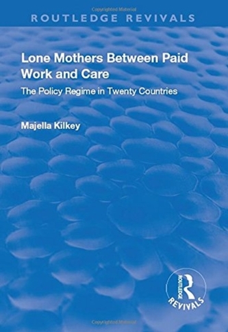 Lone Mothers Between Paid Work and Care: The Policy Regime in Twenty Countries