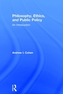 Philosophy, Ethics, and Public Policy: An Introduction