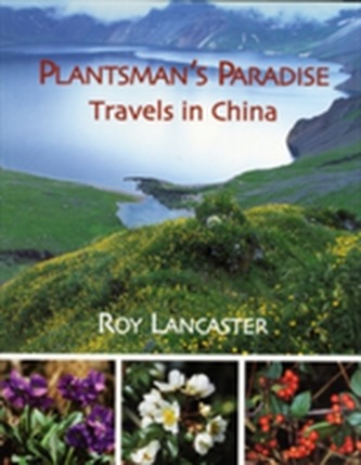 Plantsmans Paradise: Travels in China