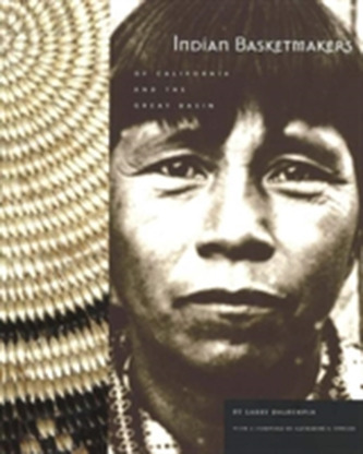 Indian Basketmakers of California & the Great Basin