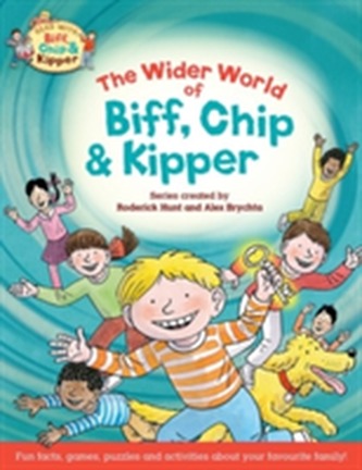 Oxford Reading Tree Read with Biff, Chip & Kipper: The Wider World of Biff, Chip and Kipper