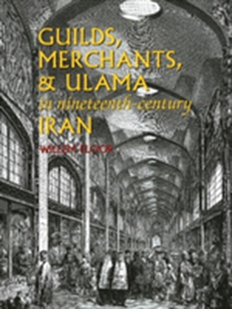 Guilds, Merchants, and Ulama in Nineteenth-Century Iran