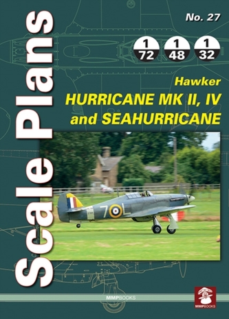 Scale Plans No. 27: Hawker Hurricane Mk II, IV and SeaHurricane