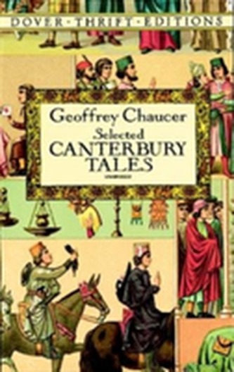 Canterbury Tales: General Prologue, Knight's Tale, Miller's Prologue and Tale, Wife of Bath's Prologue and Tale