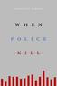 When Police Kill