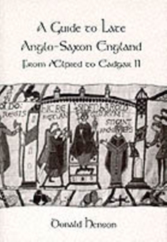 A Guide to Late Anglo-Saxon England