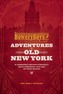 The Bowery Boys: Adventures in Old New York