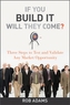If You Build It Will They Come?