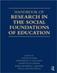 Handbook of Research in the Social Foundations of Education