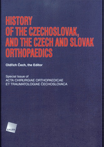 History of the Czechoslovak, and the Czech and Slovak Orthopaedics