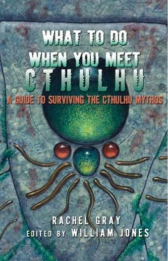 What to Do When You Meet Cthulhu