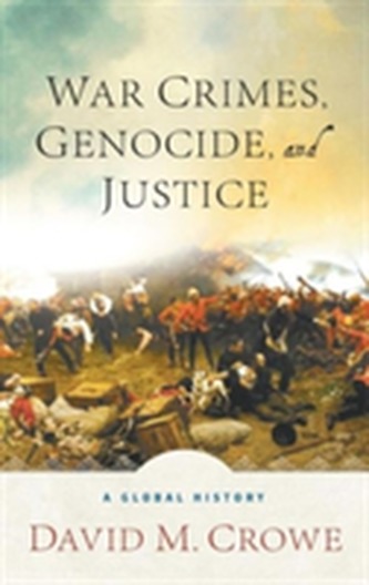 War Crimes, Genocide, and Justice